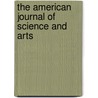 The American Journal Of Science And Arts by Unknown