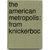 The American Metropolis: From Knickerboc
