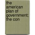 The American Plan Of Government; The Con