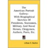 The American Portrait Gallery: With Biog by Unknown