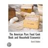 The American Pure Food Cook Book And Hou door Eben Eugene Rexford