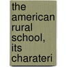 The American Rural School, Its Charateri door H.W. B 1869 Foght