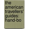 The American Travellers' Guides: Hand-Bo by William Pembroke Fetridge