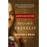 The Americanization Of Benjamin Franklin door Gordon S. Wood