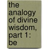 The Analogy Of Divine Wisdom, Part 1: Be door Onbekend