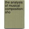 The Analysis Of Musical Composition: Sho by Unknown