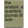 The Analyst: A Quarterly Journal Of Scie by William Holl