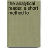 The Analytical Reader. A Short Method Fo by W.A.P. 1827-1916 Martin