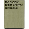 The Ancient British Church : A Historica door John Pryce