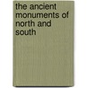 The Ancient Monuments Of North And South door C.S. 1783-1840 Rafinesque