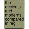 The Ancients And Moderns Compared In Reg door George Osborne Morgan