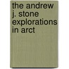 The Andrew J. Stone Explorations In Arct door A.J.B. 1859 Stone