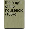 The Angel Of The Household (1854) door Onbekend