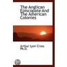 The Anglican Episcopate And The American door Onbekend