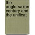 The Anglo-Saxon Century And The Unificat