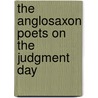 The Anglosaxon Poets On The Judgment Day door Onbekend