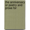 The Anniversary Or Poetry And Prose For by Unknown