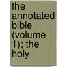 The Annotated Bible (Volume 1); The Holy door Arno Clemens Gaebelein