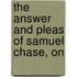 The Answer And Pleas Of Samuel Chase, On