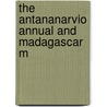 The Antananarvio Annual And Madagascar M door Onbekend