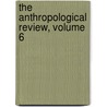 The Anthropological Review, Volume 6 door Onbekend