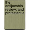 The Antijacobin Review: And Protestant A door Onbekend