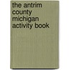 The Antrim County Michigan Activity Book door Onbekend