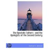 The Apostolic Fathers : And The Apologis door George A. Jackson