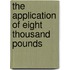 The Application Of Eight Thousand Pounds