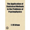The Application Of Statistical Methods T by Friedrich Maria Urban