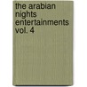 The Arabian Nights Entertainments Vol. 4 by Anon