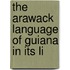 The Arawack Language Of Guiana In Its Li