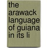 The Arawack Language Of Guiana In Its Li door Daniel Garrison Brinton