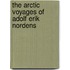 The Arctic Voyages Of Adolf Erik Nordens