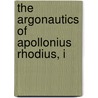 The Argonautics Of Apollonius Rhodius, I door Onbekend