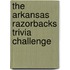 The Arkansas Razorbacks Trivia Challenge