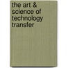 The Art & Science of Technology Transfer door Phyllis L. Speser