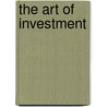 The Art Of Investment door Morrell W. Gaines