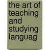 The Art Of Teaching And Studying Languag by Victor Bï¿½Tis
