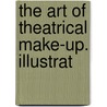 The Art Of Theatrical Make-Up. Illustrat door Cavendish Morton