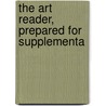 The Art Reader, Prepared For Supplementa by Patrick Edward Quinn