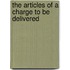 The Articles Of A Charge To Be Delivered