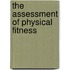 The Assessment Of Physical Fitness