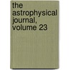 The Astrophysical Journal, Volume 23 door Onbekend