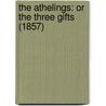 The Athelings: Or The Three Gifts (1857) door Onbekend
