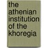 The Athenian Institution of the Khoregia