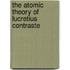 The Atomic Theory Of Lucretius Contraste