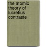 The Atomic Theory Of Lucretius Contraste door John Masson