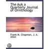The Auk A Quarterly Journal Of Ornitholo door J.A. Allen