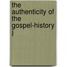 The Authenticity Of The Gospel-History J by Archibald Campbell Tait